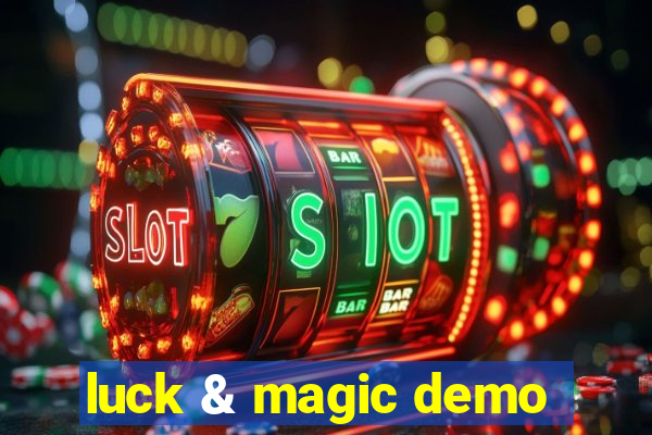 luck & magic demo